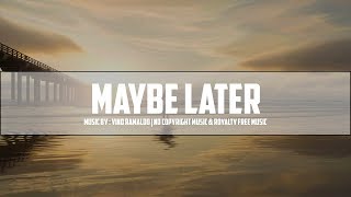 [No Copyright] Maybe Later - Sad Piano & Violin Instrumental Music | By Vino Ramaldo