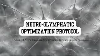 Neuro-Glymphatic Optimization Protocol (Morphic Field)
