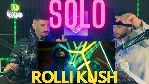 SOLO - ROLLI KUSH  | DAN REACTION