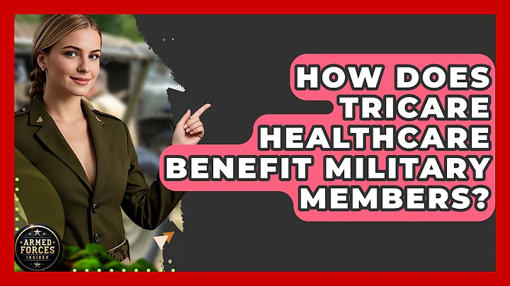 How Does TRICARE Healthcare Benefit Military Members? - Armed Forces Insider