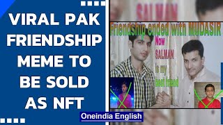Friendship ended meme from Pakistan to be sold as NFT Friendship ended with Mudasir Oneindia News