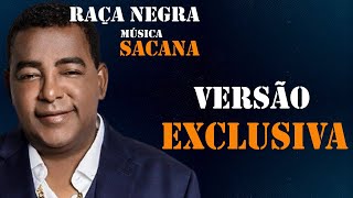 Raça Negra Música Sacana Versão Exclusiva