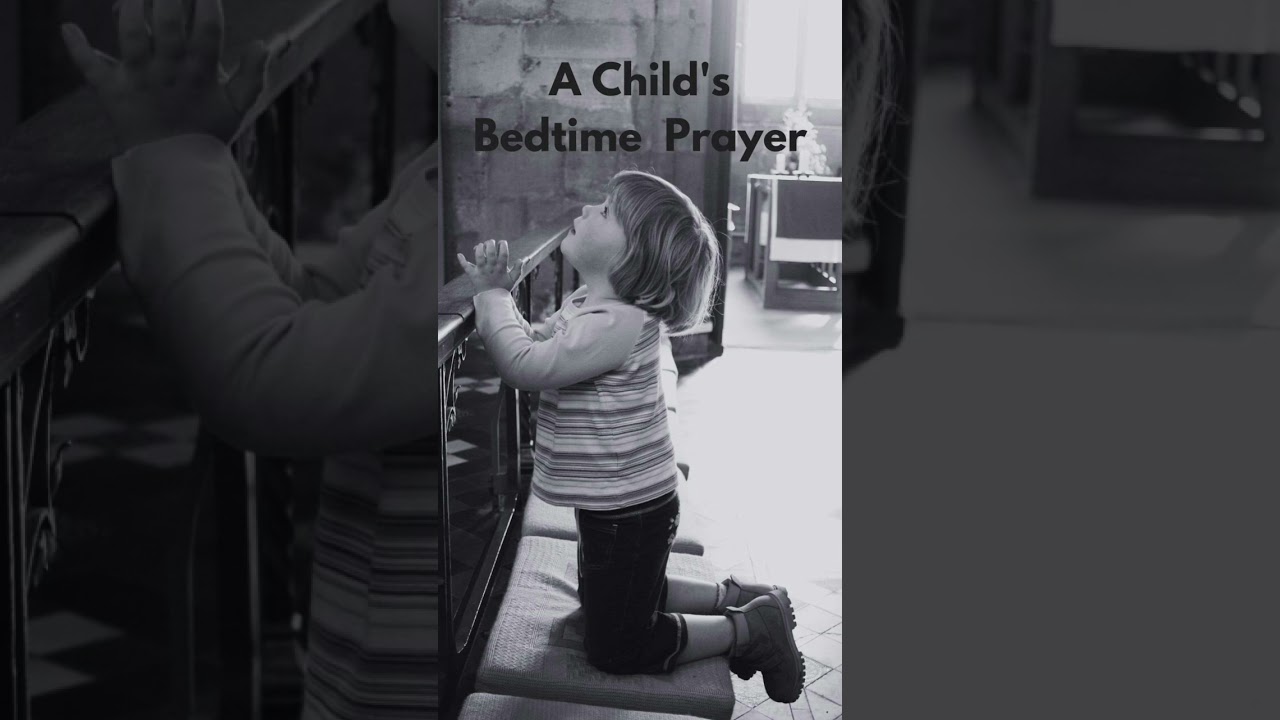 A Child’s Bedtime Prayer 🙏🏼