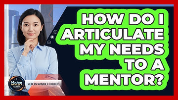 How Do I Articulate My Needs To A Mentor?