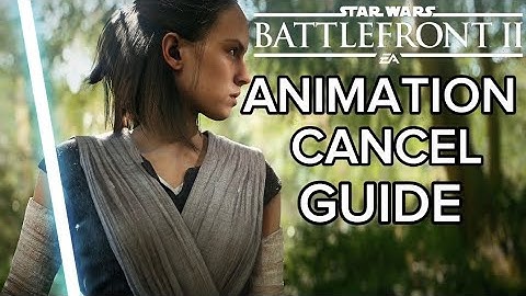 A FULL Guide to Animation Cancels in Battlefront 2