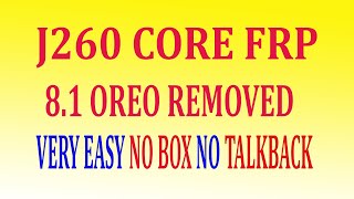 Samsung J2 Core 2018/A260f 2019 Frp Unlock/Bypass Google Protection Lock Android 8.1.1