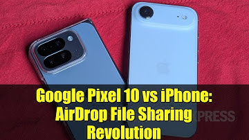 Google Pixel 10 vs iPhone: AirDrop File Sharing Revolution