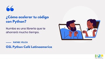 Cómo acelerar tu código con Python? - Rafael Villca - #osl-pycafe 1