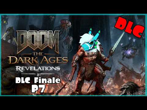 RetroSpecter Streams - DOOM: The Dark Ages | Revelations DLC [P7 - DLC FINALE]