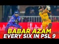 PSL 9 | 📽️ Every Babar Azam&#39;s Six in HBL PSL 9 | HBL PSL 9 | M2A1A