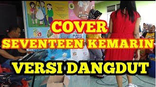 (COVER) SEVENTEEN - KEMARIN VERSI DANGDUT (by_DENISTA ENTERTAINMENT)