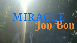 MIRACLE - Jon Bon Jovi (Liryck \u0026 Terjemahan)