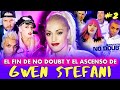 El ASCENSO DE GWEN STEFANI 🔥 Y el fin de No Doubt 😰