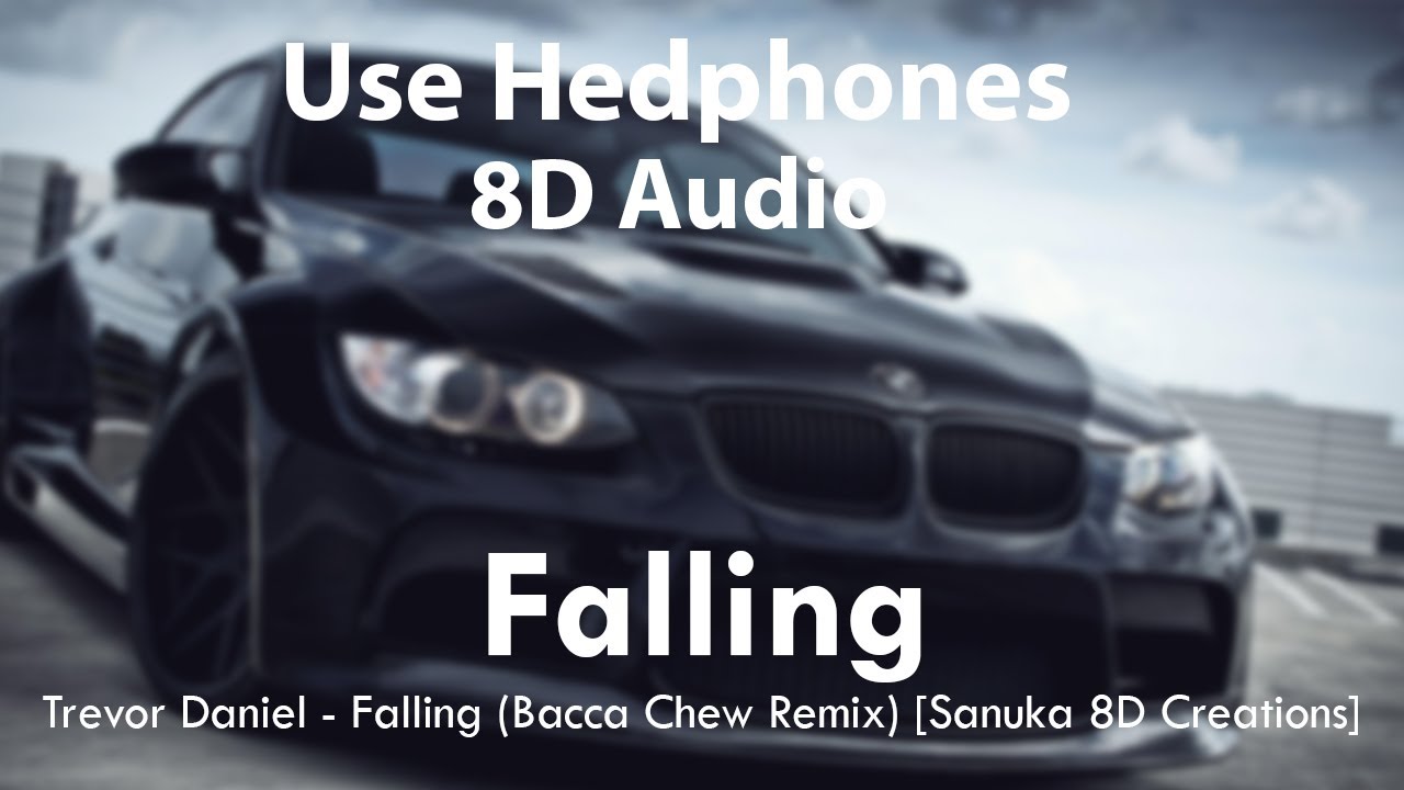 Trevor Daniel - Falling (Bacca Chew Remix) [8D Bass Boosted Audio]