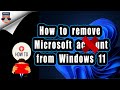 How to remove Microsoft account from Windows 11 | Remove Microsoft account from PC