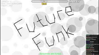 Geometry Dash Level Requests! Future Funk 99% #7