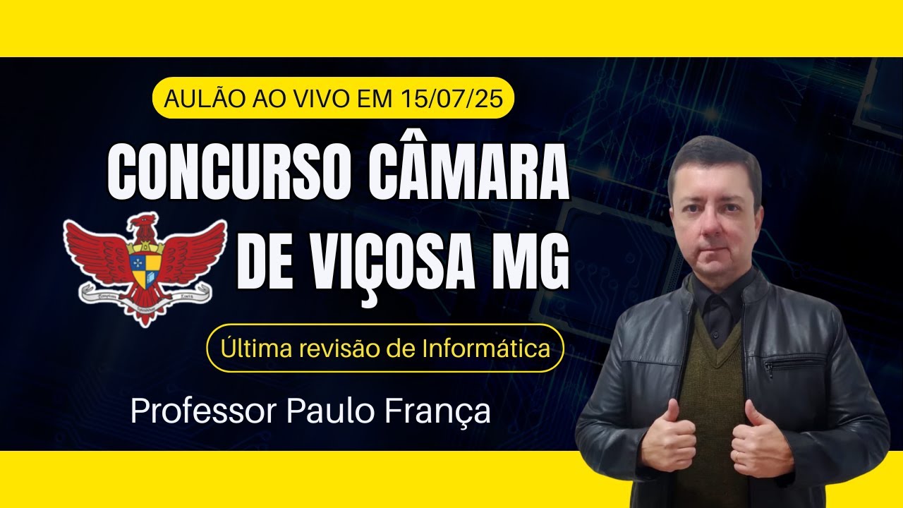 REVISÃO FINAL: Aulão ao vivo de Informática Câmara de Viçosa (CEFETMINAS) | Professor Paulo França