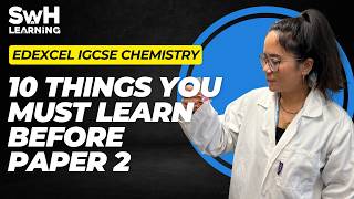 10 Things You MUST Learn Before Edexcel IGCSE Chemistry Paper 2C/2CR | SwH Learning