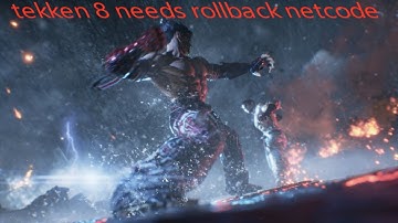Tekken 8 NEEDS Rollback Netcode to be SUCCESSFUL!