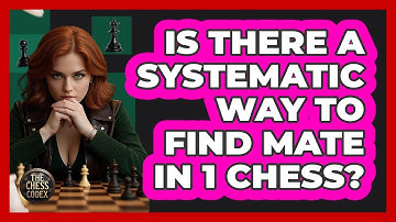 Is There A Systematic Way To Find Mate In 1 Chess? - The Chess Codex