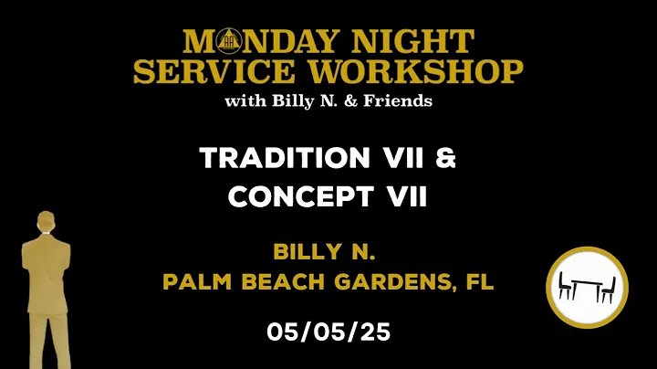 10. Billy N. -Tradition VII & Concept VII - 2025 AA Service Workshop 05/05/2025