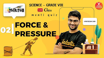Force And Pressure L2 | Class 8 Science Chapter 11 | NCERT | Young Wonders | Pritesh Sir