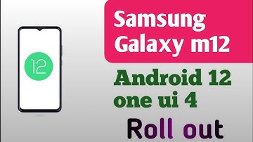 Samsung m12 Android 12 one ui 4 update......