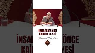 İnsanlardan Önce Kainatın Gayesi - Muhammed Said Aslan