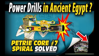 Power Drills in Ancient Egypt? Petrie Core Spiral Solved screenshot 4