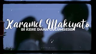 Karamel Makiyato - Bikere Daha Gülümsesen (Sözleri/Lyrics)
