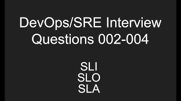 DevOps/SRE Interview Questions 02-05: Toil, SLI, SLO, SLA (Service Levels)