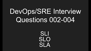 DevOps/SRE Interview Questions 0205: Toil, SLI, SLO, SLA (Service Levels)