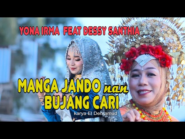 MANGA JANDO NAN BUJANG CARI - DESSY SANTHIA feat YONA IRMA  (Official Musik Video ) class=