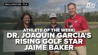 CBS12 News Athlete of the Week: Dr. Joaquin Garcia's rising golf star Jaime Baker