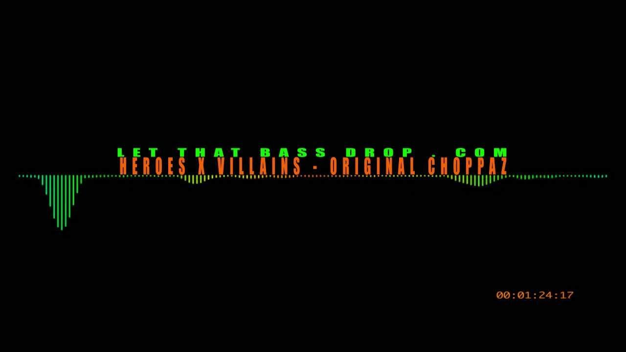 HEROES x VILLAINS - Original Choppaz TRAPAHOLICS!