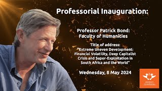 Professorial Inauguration | Professor Patrick Bond | Faculty of Humanities
