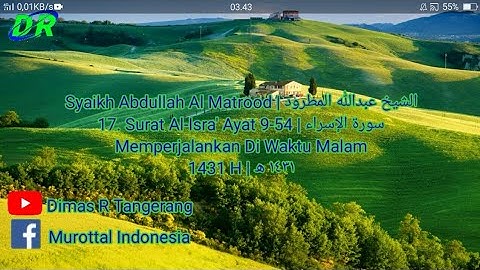 17. Surat Al-Isra' Ayat 9-54 Syaikh Abdullah Al Matrood 1431 H | الشيخ عبدالله المطرود سورة الإسراء