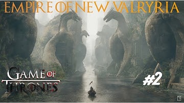 The Doom of Valyria and New Valyrian Empire - Crusader Kings 2 Game of Thrones mod - Emperor mode