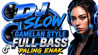 DJ SLOW REMIX GAMELAN STYLE FULL BASS BUAT SANTAI screenshot 1