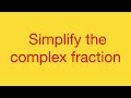 simplify complex fraction@MathnoteswithBrian