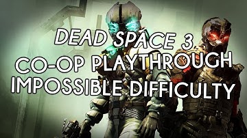 Dead Space 3 Co-op w/ Joshy - Impossible Difficulty - Part 1
