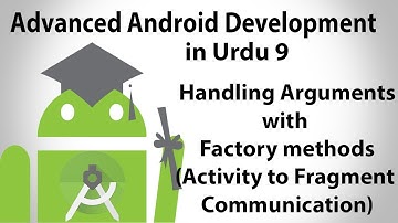 Advanced Android Development in Urdu-9 | Manage fragment arguments with factory method | Jahan Numma