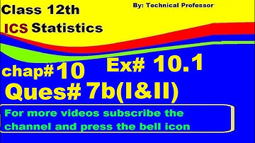 12th class Statistics, Chapter 10, Exercise 10.1, Question7(b), Normal Distribution chapter#10