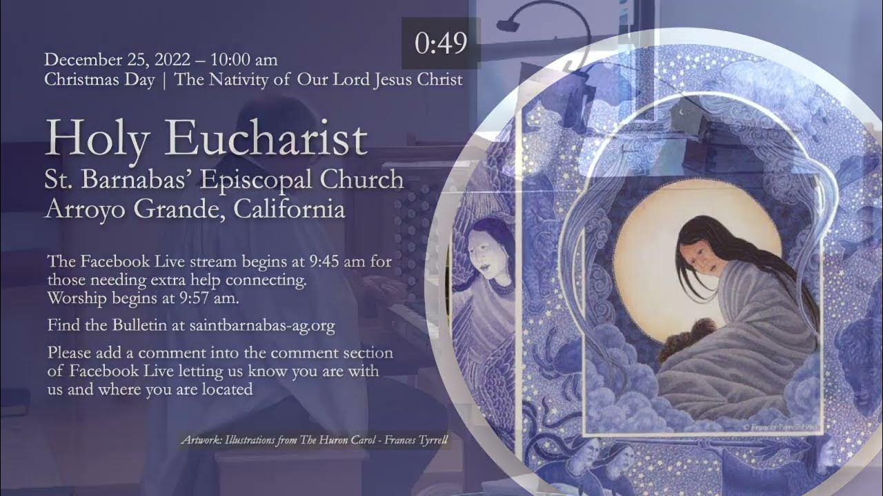 December 25, 2022 Christmas Day Holy Eucharist Saint Barnabas