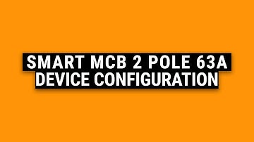 Smart MCB 2 Pole 63A Device Configuration
