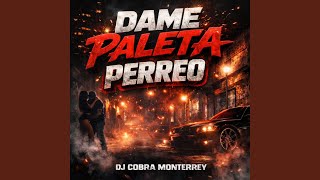 DAME PALETA PERREO - Dj Cobra Monterrey