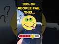 99% OF PEOPLE FAIL THIS... 🧠