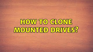 Ubuntu: How to clone mounted drives?