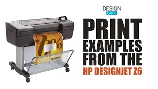 Print Examples From The HP DesignJet Z6