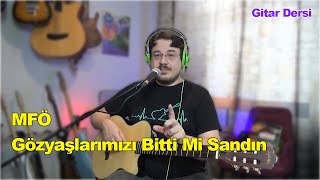 Mfö - Gözyaşlarımızı Bitti Mi Sandın Gitar Dersi (Kolay Akorlar & Ritim Anlatımı)